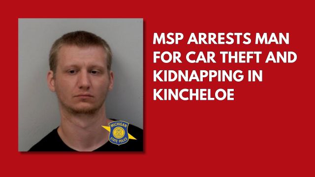 Suspect in stolen car kidnapping caught in Kincheloe by MSP troopers